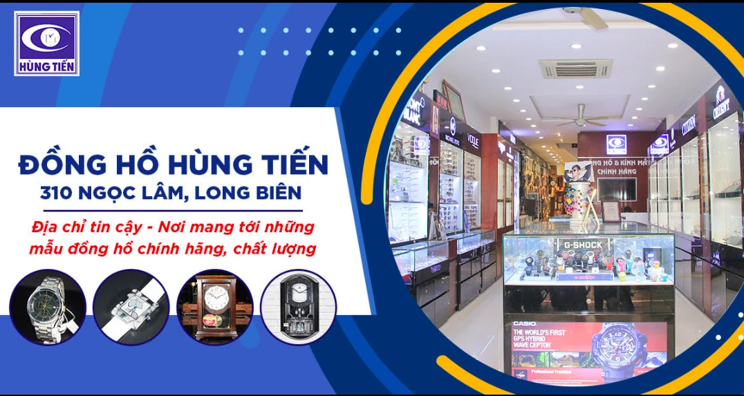 Showroom Hùng Tiến - Nơi mang tới các sản phẩm đồng hồ chính hãng giá tốt