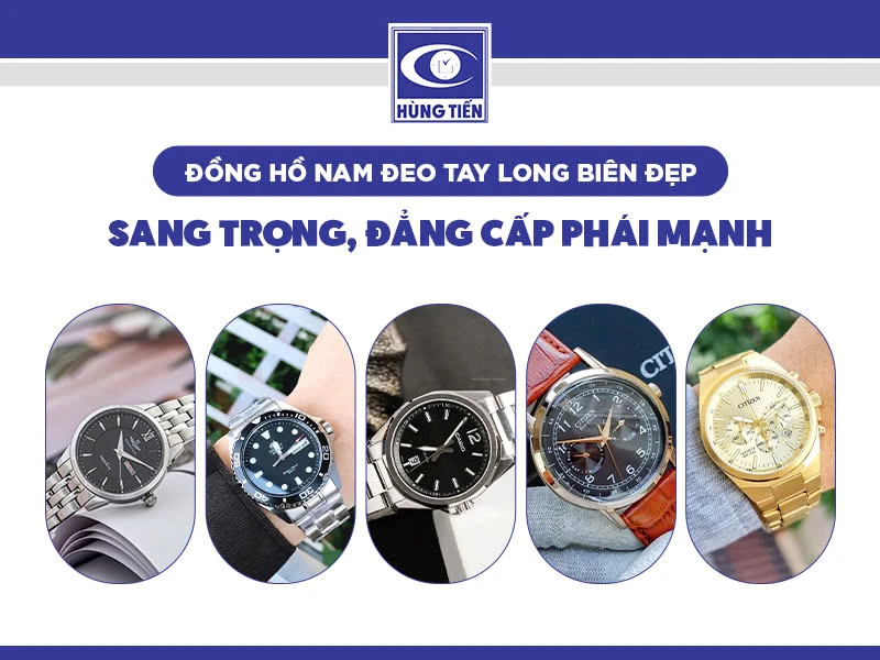 Đồng hồ nam đeo tay Long Biên đẹp – Sang trọng, đẳng cấp phái mạnh